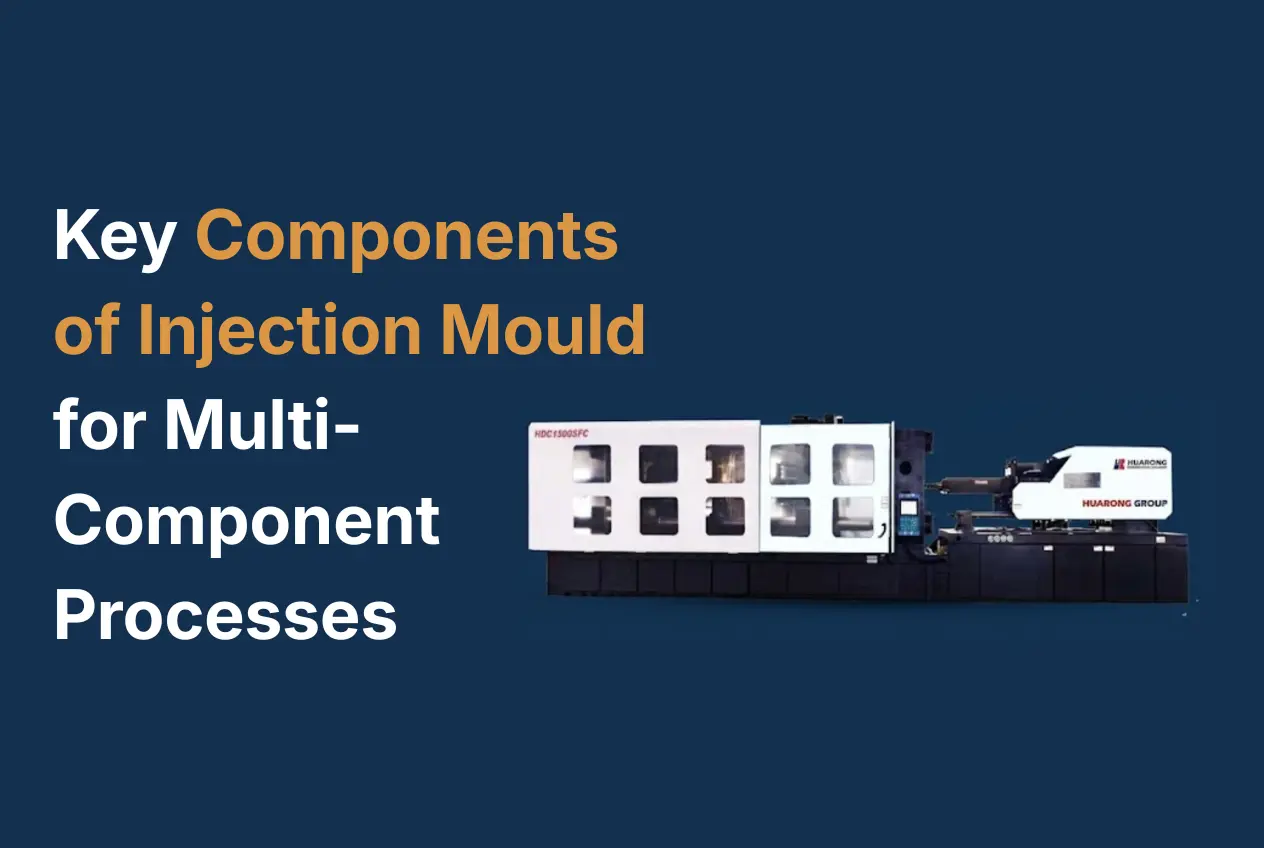 Key Components of Injection Mould for Multi-Component Processes