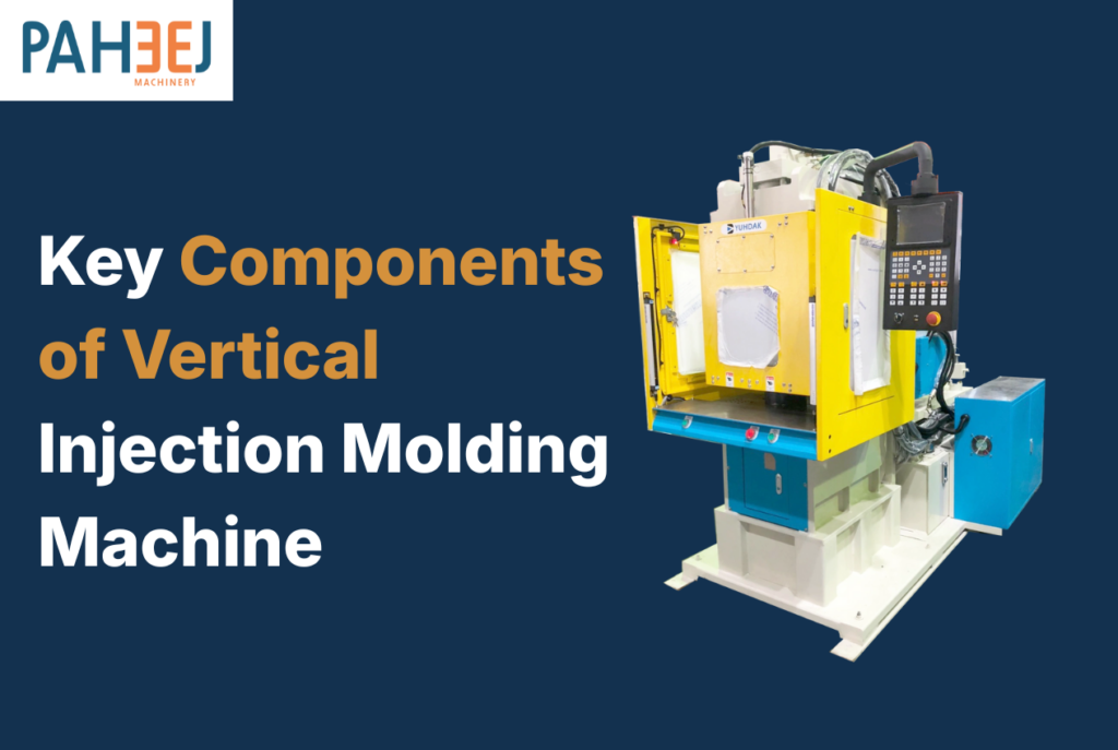 Key Components of Vertical Injection Moulding Machine