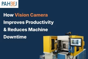 How Vision Camera Improves Productivity & Reduces Machine Downtime