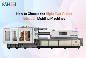Choose the Right Two-Platen Injection Molding Machines